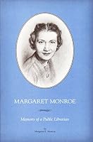 Margaret Monroe: Memoirs of a Public Librarian 1893311619 Book Cover