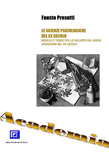 Le Scienze Psicologiche del XX Secolo: Modelli e teorie per lo sviluppo del Nuovo Umanesimo nel XXI secolo (Italian Edition)