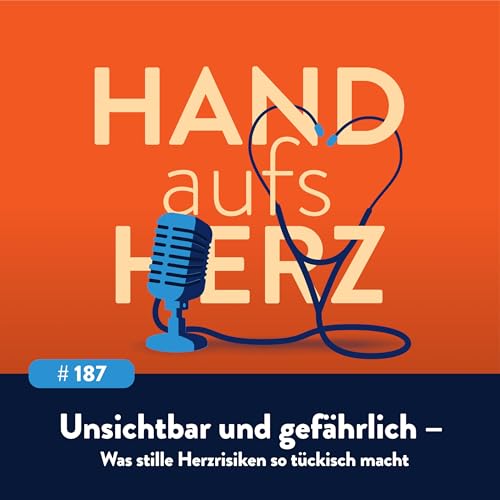 # 187 - Unsichtbar und gef&auml;hrlich &ndash; Was stille Herzrisiken so t&uuml;ckisch macht