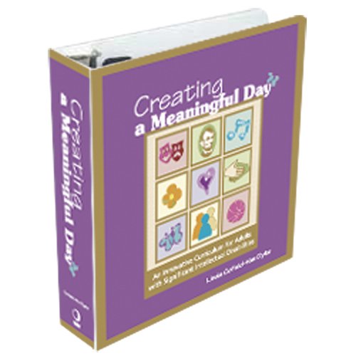Creating a Meaningful Day: An Innovative Curriculum for Adults with Significant Intellectual Disabilities