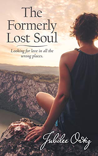 The Formerly Lost Soul: Looking for Love in All the Wrong Places