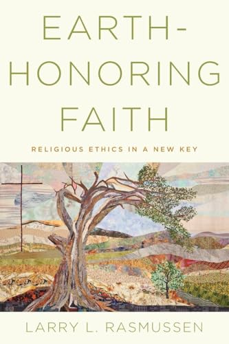 Earth-honoring Faith: Religious Ethics in a New Key