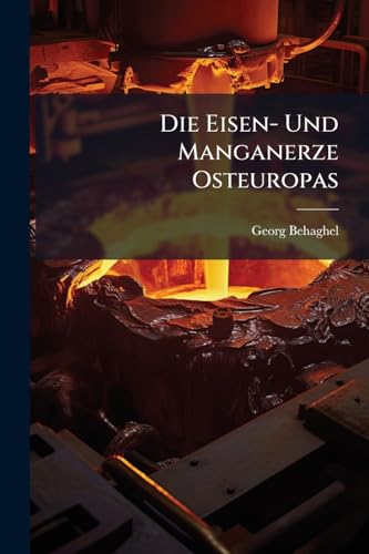 Die Eisen- Und Manganerze Osteuropas (German Edition)