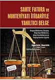 Sahte Fatura ve Muhteviyatı İtibariyle Yanıltıcı Belge