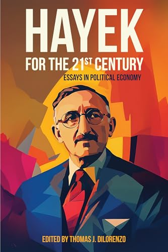 Hayek for the 21st Century: Essays in Political Economy