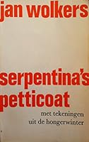 Serpentina's Petticoat, Wet Tekeningen uit de Hongerwinter B00O72RPSC Book Cover