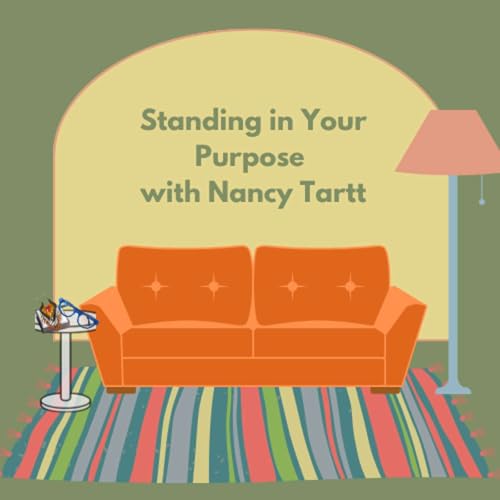 Standing in Your Purpose with Nancy Tartt