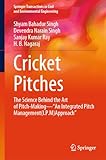 Cricket Pitches: The Science Behind the Art of Pitch-Making―“An Integrated Pitch Management (I.P.M) Approach” (Springer Transactions in Civil and Environmental Engineering)