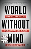 World Without Mind: The Existential Threat of Big Tech
