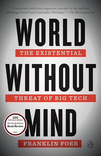 World Without Mind: The Existential Threat of Big Tech