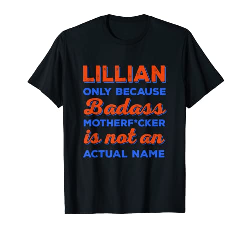 Badass Lillian First Name Personalized Funny Sarcastic T-Shirt