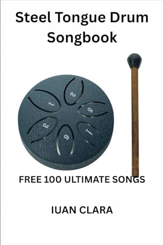 Steel Tongue Drum Songbook: Free 100 Ultimate Songs