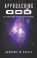 Approaching God: A Case For Agent Causation 1719407045 Book Cover
