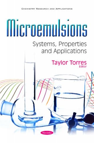 Microemulsions: Systems, Properties and Applications (Chemistry Research and Applications)