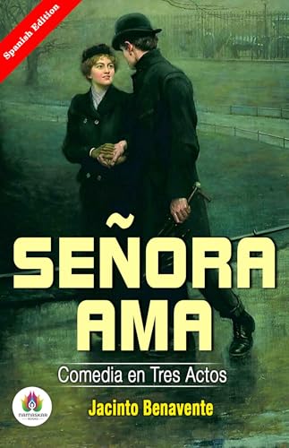 Señora ama: Comedia en tres actos (Spanish Edition)