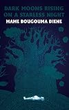 Dark Moons Rising on a Starless Night