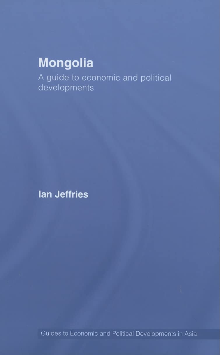 Buy Mongolia: A Guide to Economic and Political Developments: 04 — BookShops.in