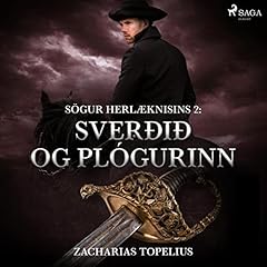 Sver&eth;i&eth; og pl&oacute;gurinn Audiobook By Zacharias Topelius, Matth&iacute;as Jochumsson - translator cover art