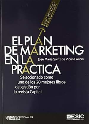 El Plan De Marketing En La Práctica (23ª ed. - 2020) (Libros profesionales)