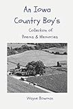 An Iowa Country Boy's Collection of Poems and Memories