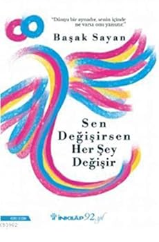 Paperback Sen Degisirsen Her Sey Degisir [Turkish] Book
