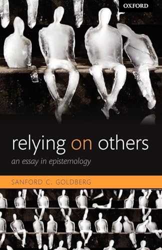 Relying on Others: An Essay in Epistemology
