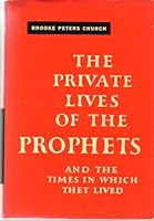 The Private Lives of the Prophets and the Times in Which They Lived B0007E4L7W Book Cover