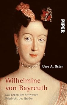 Paperback Wilhelmine von Bayreuth: Das Leben der Schwester Friedrichs des Großen [German] Book