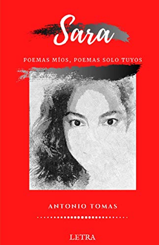 Sara: poemas míos, poemas solo tuyos (Spanish Edition)
