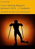 hydrographisches jahrbuch 2012  Cross-Skating Magazin Jahrbuch 2012 - 2. Halbjahr: Das Beste aus dem Cross-Skating Sport