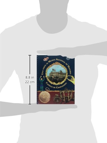 Una visita al Museo nacional de historia Castillo de Chapultepec/ A Visit to the National Museum of