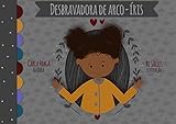  Desbravadora de arco-íris: As histórias da vovó Môja (Coleção Flores Mágicas Livro 5) (Portuguese Edition)