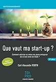  Que vaut ma start-up ?: Comment valoriser au mieux ma jeune entreprise lors d\'une levée de fonds ?