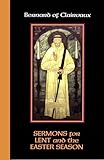 Bernard of Clairvaux: Sermons for Lent and the Easter Season (Cistercian Fathers)