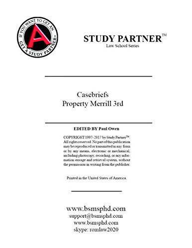 Casebriefs for Property: Principles and Policies 3rd Edition Merrill, Smith ISBN-13: 9781628101027 ISBN-10: 1628101024