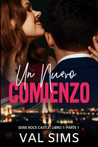Un Nuevo Comienzo: Libro 1—Parte 1 (Serie Rock Castle) Un Nuevo Comienzo: Libro 1—Parte 1 (Serie Rock Castle)