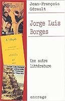 Jorge Luis Borges: Une Autre Litterature 2251741208 Book Cover