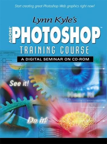 Lynn Kyle's Photoshop Training Course: A Digital Seminar on CD-ROM