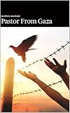 Pastor from Gaza (English Edition)