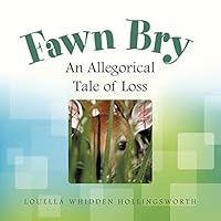 Fawn Bry: An Allegorical Tale of Loss 1480819190 Book Cover