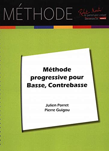 Méthodes et pédagogie ROBERT MARTIN PORRET/GUIGOU - METHODE PROGRESSIVE DE BASSE, CONTREBASSE ET TROMBONE A PISTONS Tuba