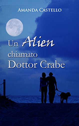 Un Alien chiamato Dottor Crabe (Italian Edition)