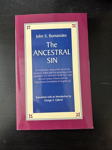 The Ancestral Sin: A Comparative Study of the Sin of Our Ancestors Adam and Eve According to the Paradigms and Doctrines of the First- and ... the Augustinian Formulation of Original Sin