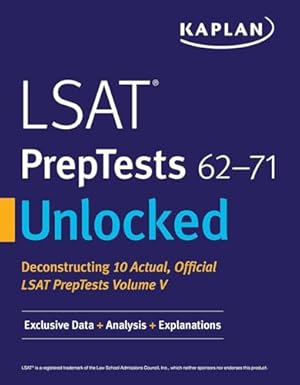 LSAT PrepTests 62-71 Unlocked: Exclusive Data + Analysis + Explanations (Kaplan Test Prep)