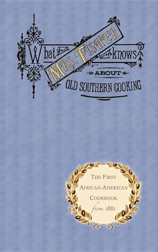 What Mrs. Fisher Knows about Old Southern Cooking (Applewood Books)