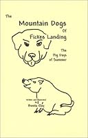 Mountain Dogs of Fickes Landing: The Pig Days of Summer 096844220X Book Cover