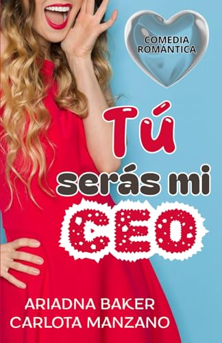 Tú serás mi CEO (Spanish Edition) - Baker, Ariadna