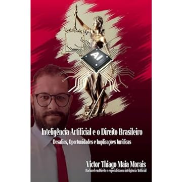 Capa do livro Inteligência Artificial e o Direito Brasileiro: Desafios: Oportunidades e Implicações Jurídicas (Portuguese Edition)