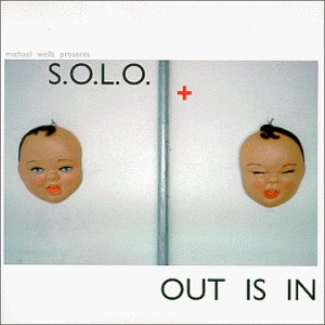 S.O.L.O. - PRESENTS: OUT IS IN [Audio CD] S.O.L.O.