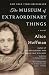 The Museum of Extraordinary Things: A Novel